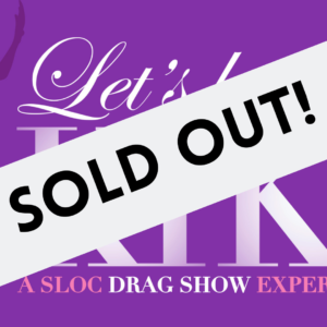 Let’s Have a Kiki: A SLOC Drag Show Experience Let’s Have a Kiki: A SLOC Drag Show Experience